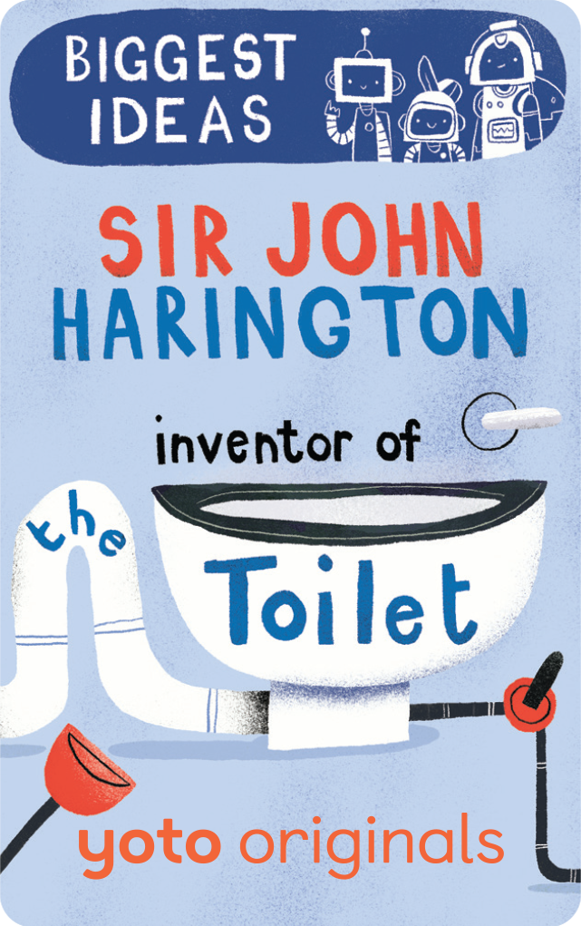 Biggest Ideas: Sir John Harington Inventor of the Toilet (Digital)
